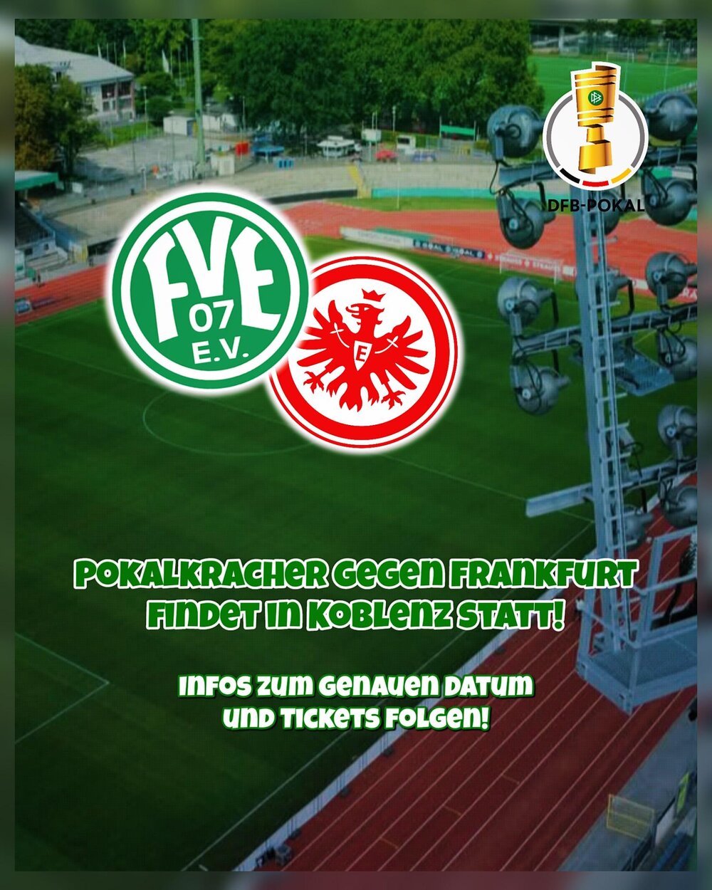 Das DFB-Pokalspiel zwischen Oberligist FV Engers und Bundesligist Eintracht Frankfurt steigt am Koblenzer Oberwerth.